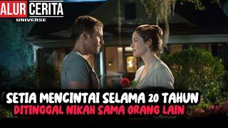 MENCINTAI SELAMA 20 TAHUN, DITINGGAL NIKAH DENGAN ORANG LAIN - Alur Film the best of me