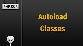Learn Object Oriented PHP #35 - Autoload Classes