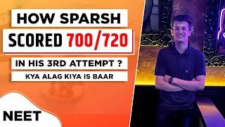 Dropper to Topper - How Sparsh scored 700/720 in NEET 2021 in his 3rd attempt || Motivational Story