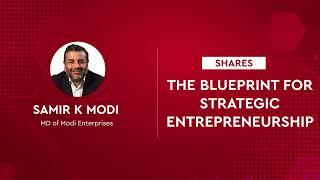 Mr. Samir K Modi's Strategy for Entrepreneurial Success | ET GrandMasters Class