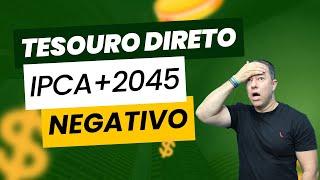 Tesouro IPCA+ 2045 em Terreno Negativo: O Que Fazer Agora?