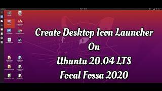 How to create desktop shortcut launcher on Ubuntu 20 04 LTS Focal Fossa Linux 2020