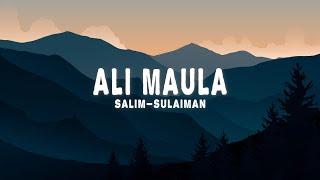 Ali Maula (Lyrics) - Salim-Sulaiman, Salim Merchant