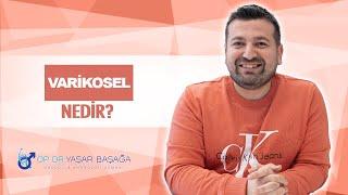 Varikosel Nedir? - Dr. Yaşar Başağa, MD, FEBU