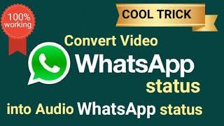 WhatsApp Status Tricks | Convert video whatsapp status into audio whatsapp status without an app.