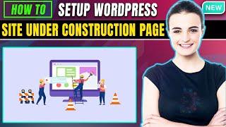 How to setup WordPress site under construction page 2024