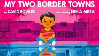  My Two Border Towns—Kids Book Hispanic Heritage Read Aloud Short Story