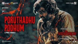 Poruthadhu Podhum Lyric | Viduthalai 2 | Vijay Sethupathi, Soori | Ilaiyaraaja | Vetri Maaran