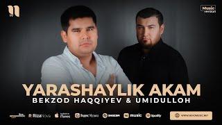 Bekzod Haqqiyev & Umidshoh - Yarashaylik akam (audio 2023)