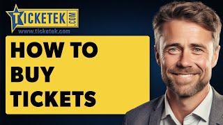 How To Buy Tickets On Ticketek (Full 2024 Guide)