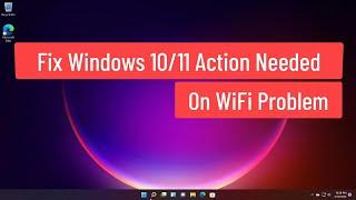 Fix Windows 10/11 Action Needed On WiFi Problem