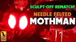 Monster Sculpt-Off Rematch! Mothman Needle Felt