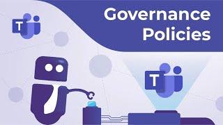 Microsoft Teams Governance Policies with Lifecycle and Naming Conventions