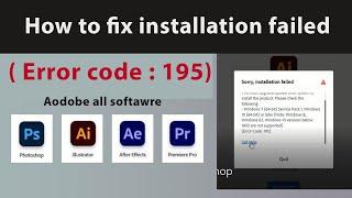 How to fix installation failed (Error code:195) in adobe photoshop cc 2020