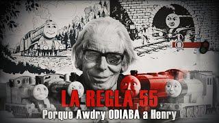 La Regla 55: Porque Awdry ODIABA a Henry