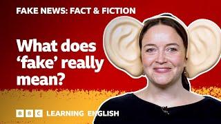 Fake News: Fact & Fiction - Episode 1: The meaning of ‘fake news’