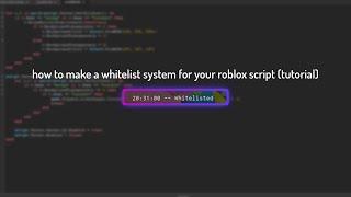 how to make a whitelist system for your roblox script (tutorial)