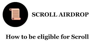 Scroll Airdrop - Mainnet Launched, How to Qualify