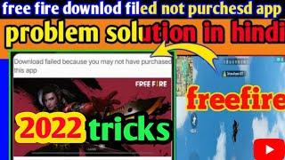 download failed because you may not have purchased this app|how to freefire open solution|freefire