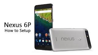 How to Setup the Nexus 6P