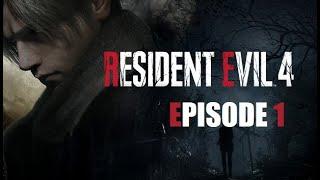 Resident Evil 4 Remake | Episode 1