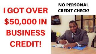 How I Got Over $50,000 in Business Credit | REAL WAY! With no personal guarantee or Paydex Score