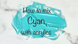 How To Make Cyan | Acrylics | Color Mixing #157