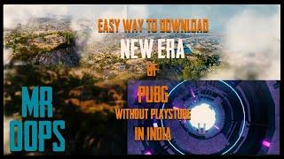 DOWNLOAD PUBG NEW ERA IN EASY STEPS | MR OOPS