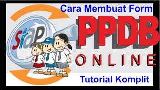 Cara membuat Form PPDB Online Lengkap