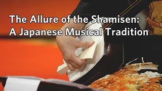 The Allure of the Shamisen: A Japanese Musical Tradition