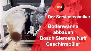 Bodenwanne abbauen bei einer Bosch Siemens Neff Spülmaschine