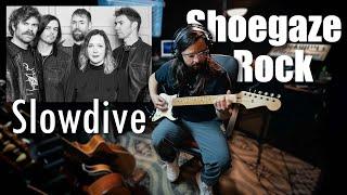 SHOEGAZE ROCK- Writing a song like SLOWDIVE