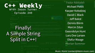 C++ Weekly - Ep 340 - Finally! A Simple String Split in C++!
