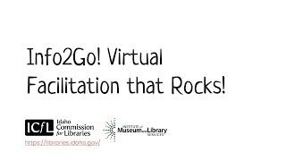 Info2Go! Virtual Facilitation that Rocks! (CC)