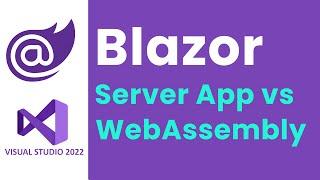 ASP.NET Blazor Server vs WebAssembly