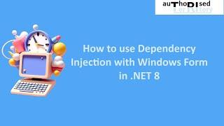 How to use Dependency Injection with Windows Form in .NET 8