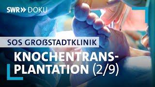 SOS Großstadtklinik | Knochentransplantation – Ende einer Leidensgeschichte (2/9)  | SWR Doku