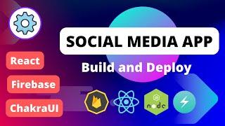 Build and Deploy a Full Stack Social Media App (ReactJS + Firebase v9 + Chakra UI)