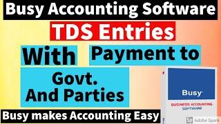 BUSY ACCOUNTING SOFTWARE |TDS ENTRIES | WITH PAYMENT TO |GOVT. AND PARTIES | EASY |(DAY - 5)