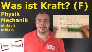 Was ist Kraft? | Einführung in die Mechanik - Physik - einfach erklärt | Lehrerschmidt