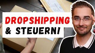 DROPSHIPPING und STEUERN: Die wichtigsten Punkte im Überblick | Steuerberater erklärt