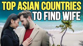 Top 10 Best Asian Countries to Find a Wife 2023 | Best Countries to Get a Wife