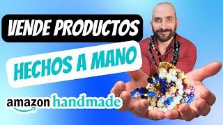 ¿Cómo vender en Amazon Handmade este 2024?  PASO A PASO  vende tus productos hechos a mano  