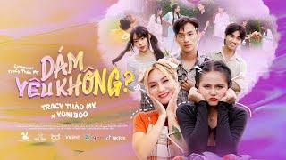 DÁM YÊU KHÔNG? | TraCy Thảo My x YuniBoo | OFFICIAL MUSIC VIDEO