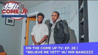 ON THE COME UP TV : Mir Bandzzz Talks Self Confidence, Music Origins, Jersey City + More