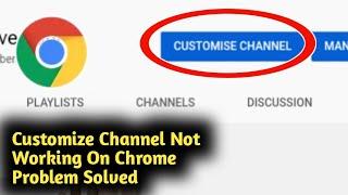 Fix YouTube Customized Channel Not Working On Chrome Problem Solved