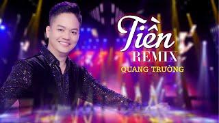 TIỀN REMIX - Quang Trường