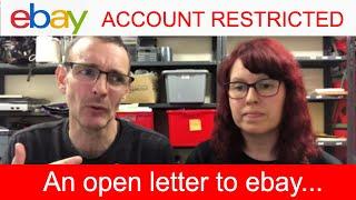 ebay RESTRICTED OUR ACCOUNT - An open letter to ebay.....