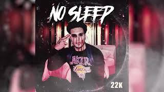 22k - No Sleep (Official Audio)