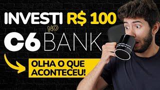 INVESTI 100 REAIS NO CDB DO C6 BANK E OLHA O QUE ACONTECEU!